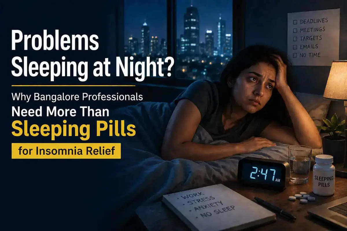 Why bangalore Professionals Need More Than Sleeping Pills for Insomnia Relief
